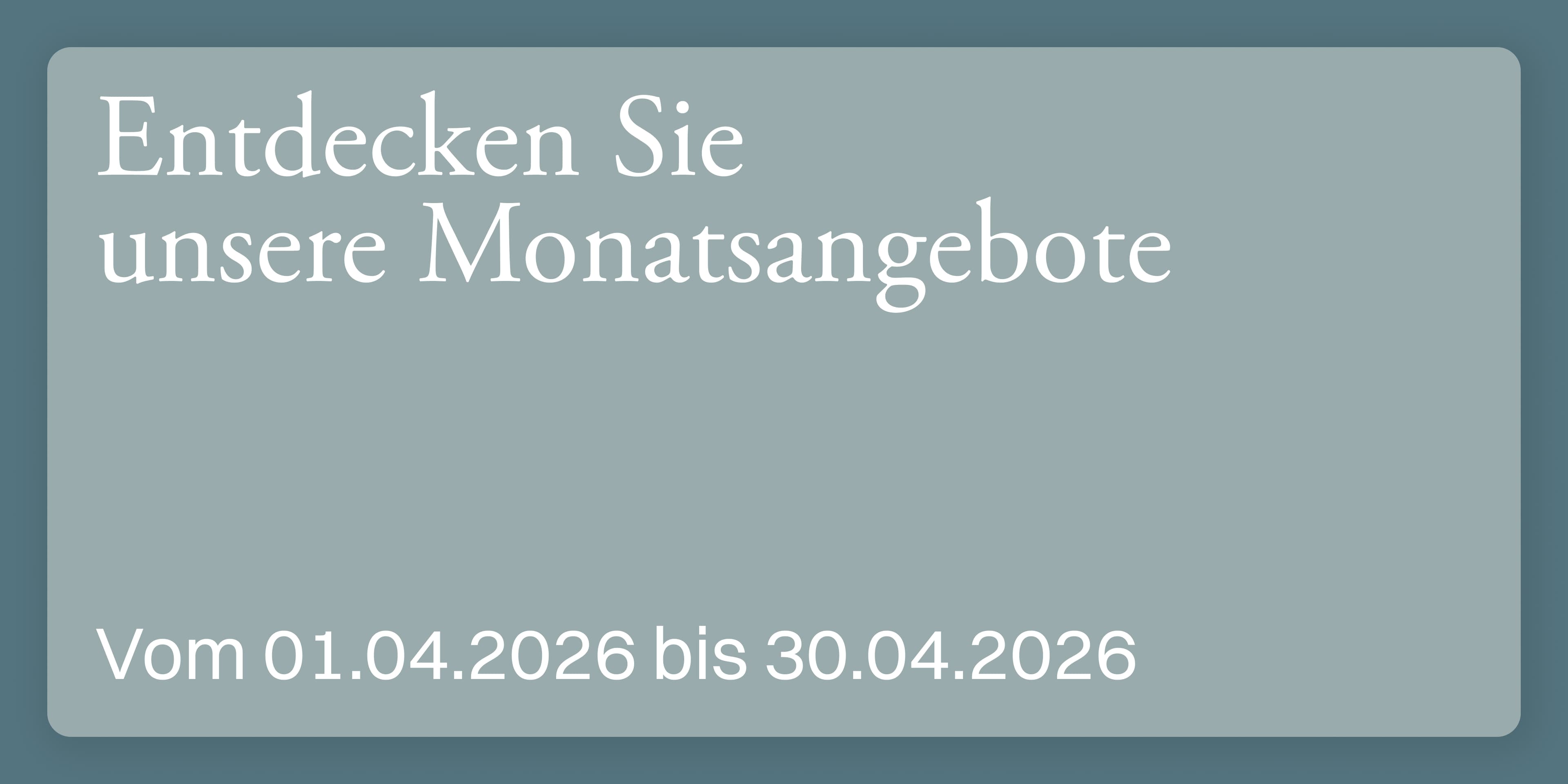 Aktuelle Monatsangebote für Sie