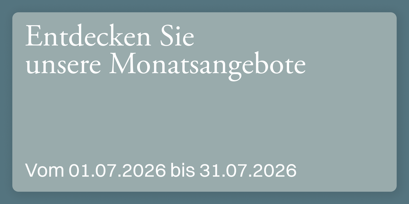 Aktuelle Monatsangebote für Sie